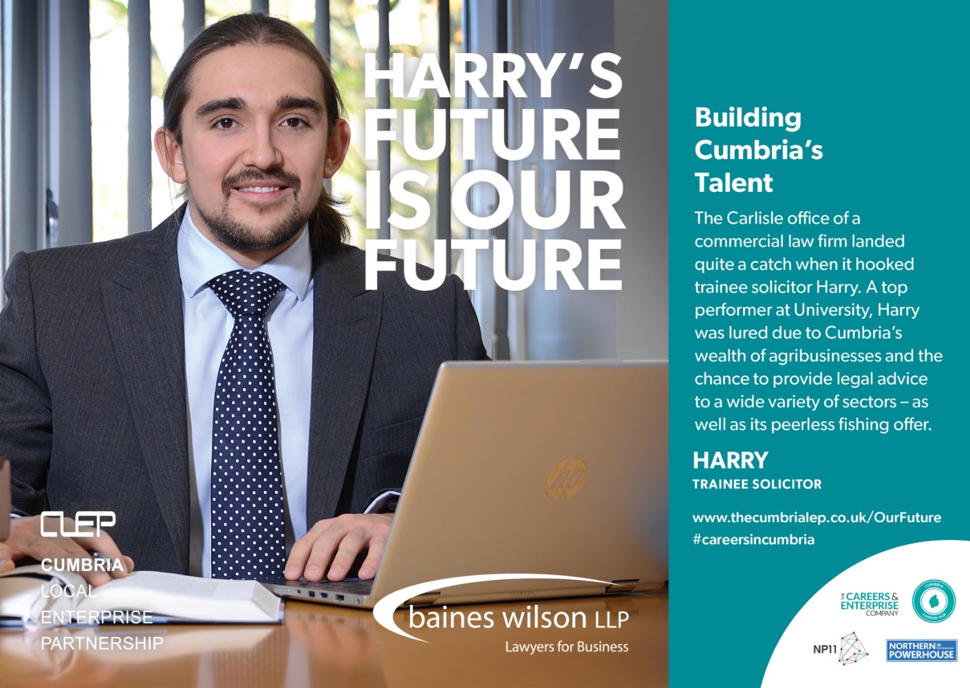 Building Cumbria's Talent - The Carlisle office of a commercial law firm landed quite a catch when it hooked up trainee solicitor Harry. A top performer at University, Harry was lured due to Cumbria's wealth of agribusinesses and the chance to provide legal advice to a wide variety of sectors - as well as its peerless fishing offer. (Photo of Harry, trainee solicitor).